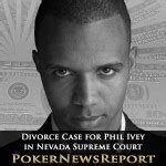 Phil Ivey Divorce Settlement Ends Up in Nevada Supreme Court.